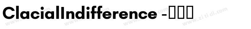 ClacialIndifference 字体转换 ClacialIndifference 字体转换